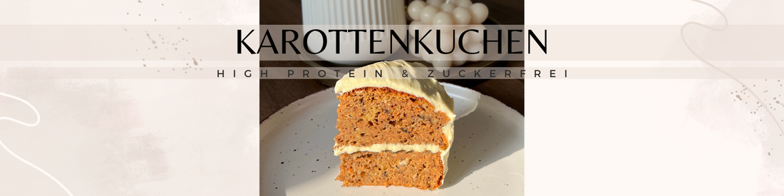Rezept Karottenkuchen: High Protein & zuckerfrei
